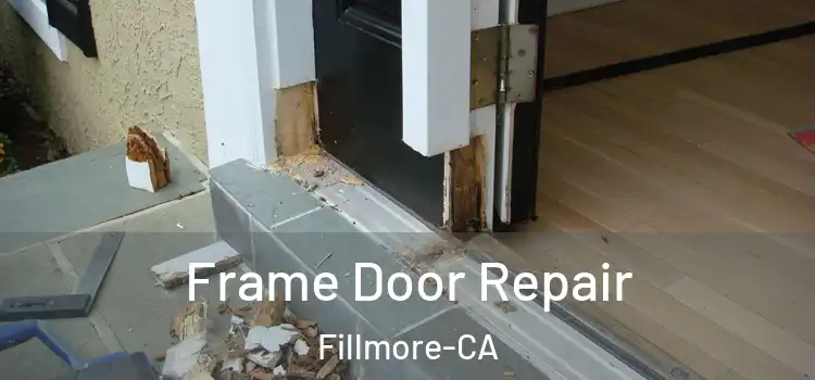  Frame Door Repair Fillmore-CA