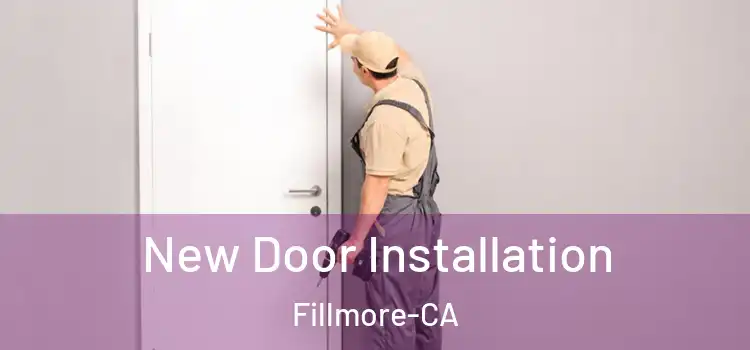  New Door Installation Fillmore-CA